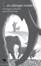 Les attrape-vents : chroniques aziliennes - Jean-Michel Portier