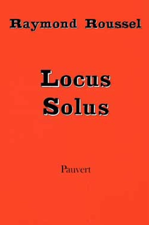 Locus Solus - Raymond Roussel