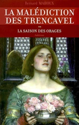 La malédiction des Trencavel. Vol. 2. La saison des orages - Bernard Mahoux