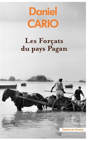 Les forçats du pays Pagan - Daniel Cario