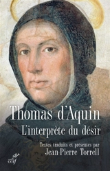 L'interprète du désir : dix sermons sur le Notre Père et le Je vous salue Marie - Thomas d'Aquin