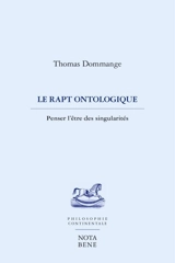 Le rapt ontologique : penser l'être des singularités - Thomas Dommange