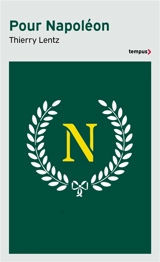 Pour Napoléon - Thierry Lentz