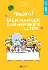Miam ! : bien manger sans me prendre la tête : 100 % ado - Sylvie Bulot