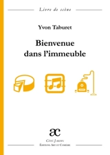 Bienvenue dans l'immeuble : comédie en 3 actes : livre de scène - Yvon Taburet
