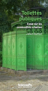Toilettes publiques : essai sur les commodités urbaines - Julien Damon