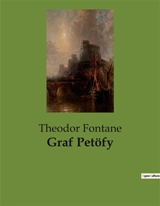 Graf Petöfy : Die unerfüllte Liebe eines Grafen im Schatten der Gesellschaft - Theodor Fontane