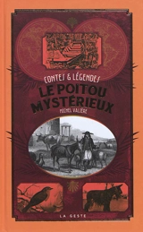 Le Poitou mystérieux : contes & légendes - Michel Valière