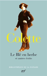 Le blé en herbe : et autres récits - Colette