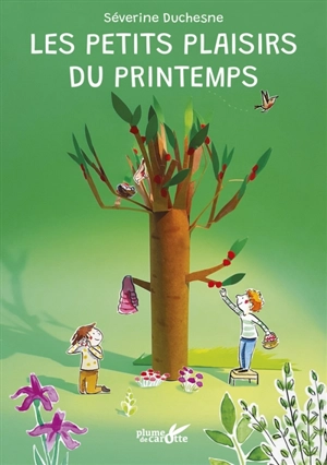 Les petits plaisirs du printemps - Séverine Duchesne