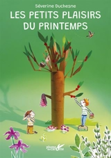 Les petits plaisirs du printemps - Séverine Duchesne