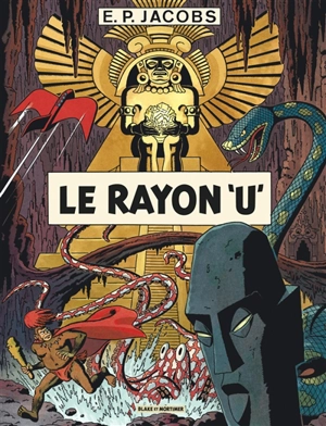 Avant Blake et Mortimer. Vol. 1. Le rayon U - Edgar P. Jacobs