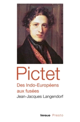 Pictet, des Indo-Européens aux fusées - Jean-Jacques Langendorf