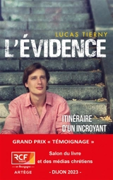 L'évidence : itinéraire d'un incroyant converti - Lucas Tierny