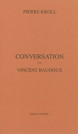Conversation avec Vincent Baudoux - Pierre Kroll