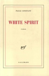 White spirit - Paule Constant