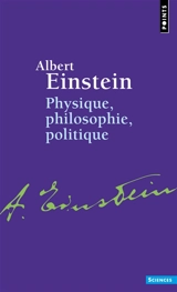 Physique, philosophie, politique - Albert Einstein