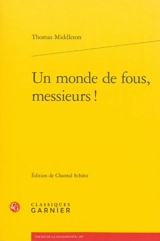 Un monde de fous, messieurs ! - Thomas Middleton