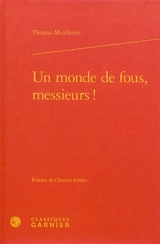 Un monde de fous, messieurs ! - Thomas Middleton