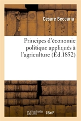Principes d'économie politique appliqués à l'agriculture - Cesare Beccaria