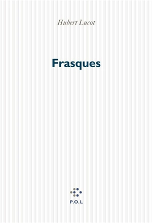 Frasques - Hubert Lucot