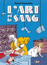 L'art et le sang - Benoît Preteseille