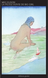 La pilule. Big girl : et autres textes - Meg Elison