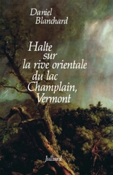 Halte sur la rive orientale du lac Champlain, Vermont - Daniel Blanchard