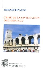 Crise de la civilisation occidentale - Fernand Reymond