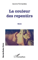 La couleur des repentirs : récit - Aurore Fernandes