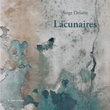 Lacunaires - Serge Delaive