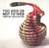 Too web or not to web. Trop de toile ou pas