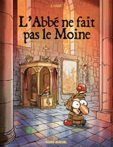 L'Abbé ne fait pas le moine - L'abbé