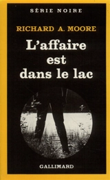 L'affaire est dans le lac - Richard A. Moore