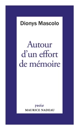 Autour d'un effort de mémoire : sur une lettre de Robert Antelme. Un grand livre à relire, L'espèce humaine - Dionys Mascolo