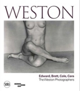 Weston : Edward, Brett, Cole, Cara, A Dynasty of Photographers - Filippo Maggia