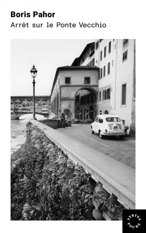 Arrêt sur le ponte Vecchio - Boris Pahor
