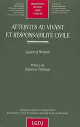 Atteintes au vivant et responsabilité civile - Laurent Neyvet