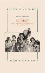 Diderot ou les Affirmations fondamentales du matérialisme - Henri Lefebvre