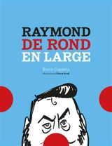 Raymond de rond en large - Bruno Coppens