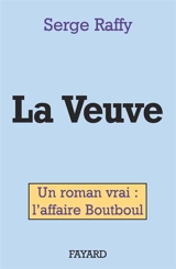 La Veuve : un roman vrai, l'affaire Boutboul - Serge Raffy