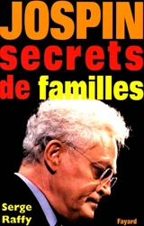 Jospin : secrets de famille - Serge Raffy