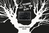 L'homme est-il bon ? - Christian Brissart