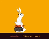 Seigneur Lapin - Adrien Albert