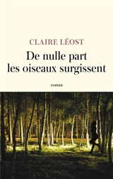 De nulle part les oiseaux surgissent - Claire Léost