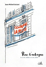 Ce n'est pas la pluie : rue d'Aubagne, 5 novembre 2018-5 novembre 2019 - Jean-Michel Ucciani