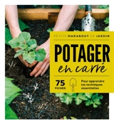 Potager en carré : 75 fiches : pour apprendre les techniques essentielles - Pierre-Yves Nédélec