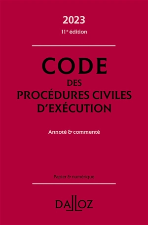 Code des procédures civiles d'exécution 2023 : annoté & commenté