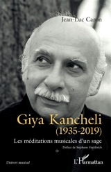 Giya Kancheli (1935-2019) : les méditations musicales d'un sage - Jean-Luc Caron