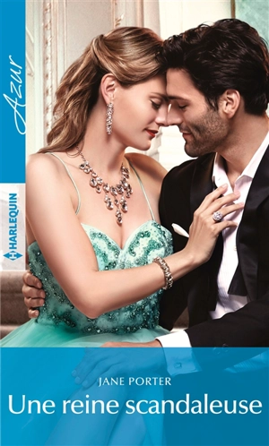 Une reine scandaleuse - Jane Porter